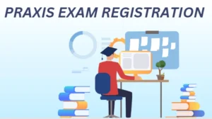 Praxis Exam Registration